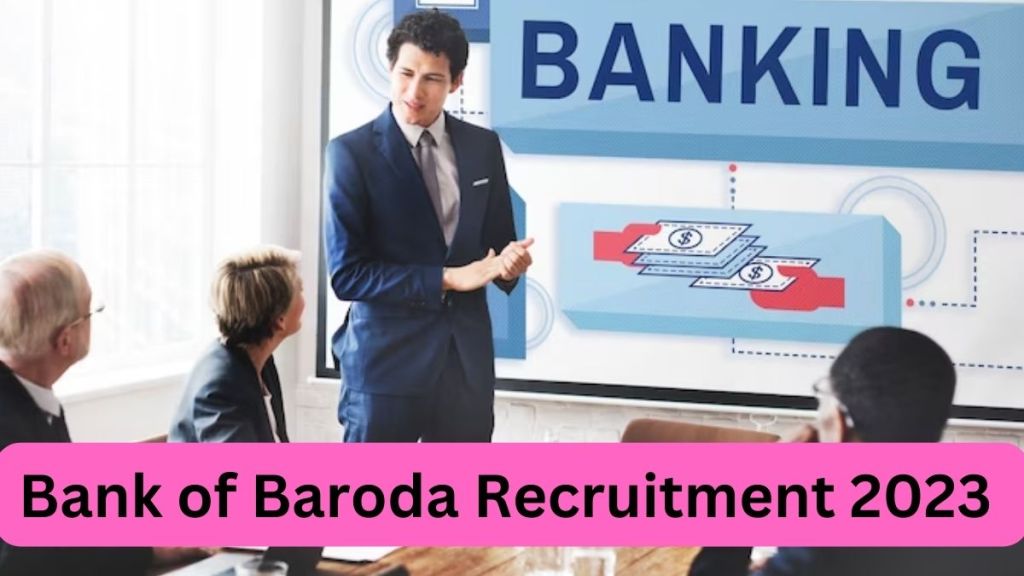 Bank of Baroda Recruitment 2023