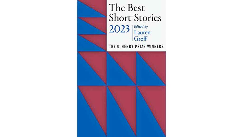 the best short stories 2023 the o henry prize winners