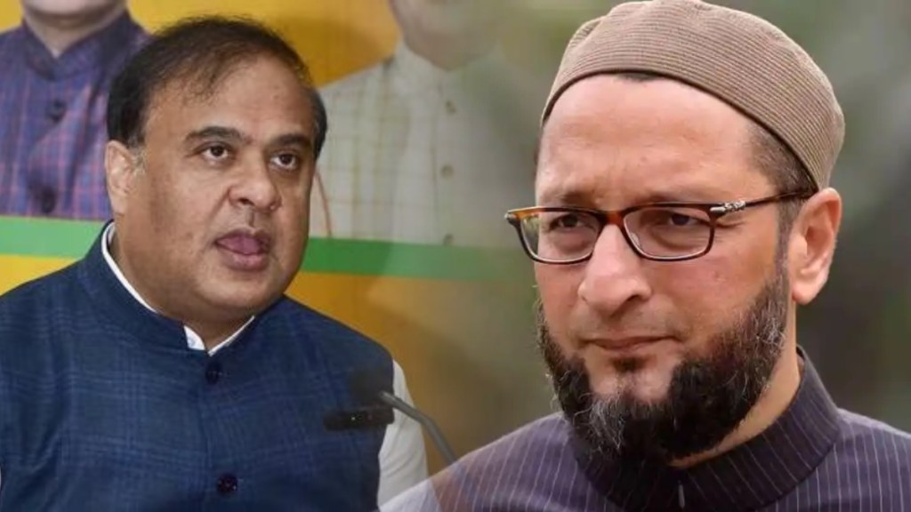 himanta biswa sarma asaduddin owaisi