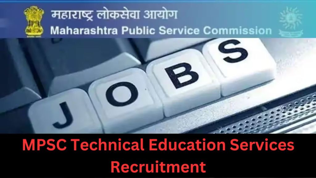 MPSC Technical Education Services Recruitment 2023