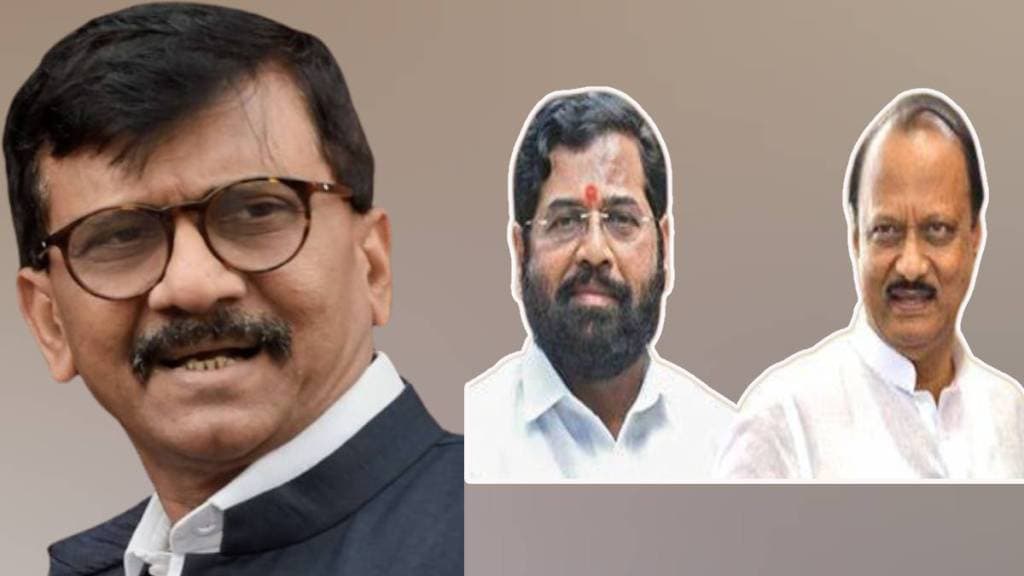 What Raut Said About Eknath Shinde And Ajit pawar?