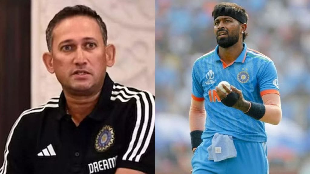 Ajit Agarkar on Hardik Pandya