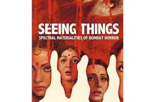 seeing things spectral materialities of Bombay horror