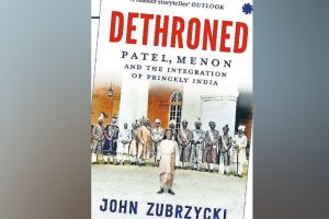 India freedom movement book Dethroned Patel Menon and the Integration of Princely India