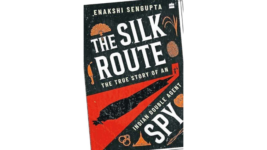 book review the silk route spy book by author enakshi sengupta