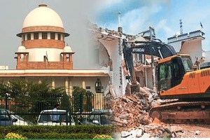 Supreme Court order Uttar Pradesh government regarding bulldozer operation