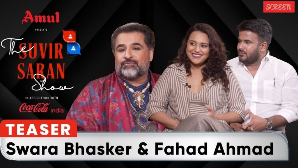 the suvir saran show indian express swara bhaskar fahad ahmad